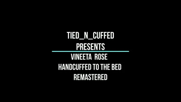 Vineeta Rose Handcuffed To The Bed Remastered