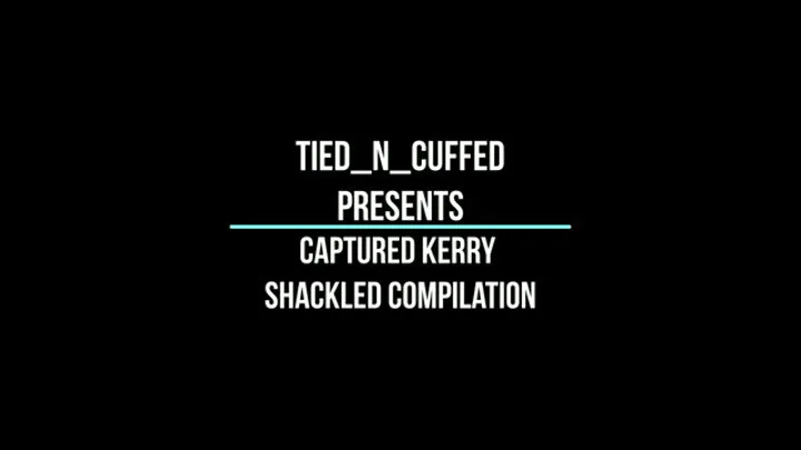 Captured Kerry Shackled Compilation