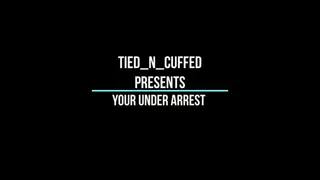 Your Under Arrest Compilation