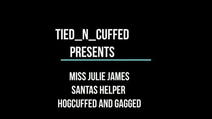 Miss Julie James Santas Helper Hogcuffed and Gagged