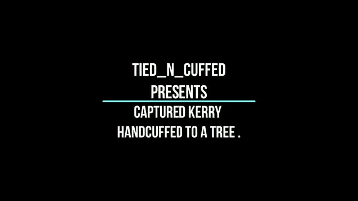 Captured Kerry Handcuffed To A Tree