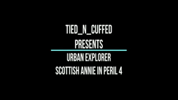 Urban Explorer Scottish Annie In Peril 4