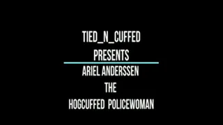 Ariel Anderssen The Hogcuffed Policewoman