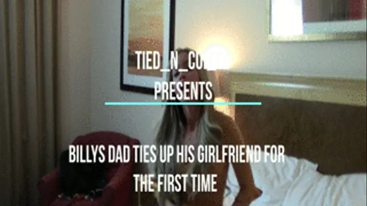 Billys Step-Dad Ties Up His Girlfriend For The First Time