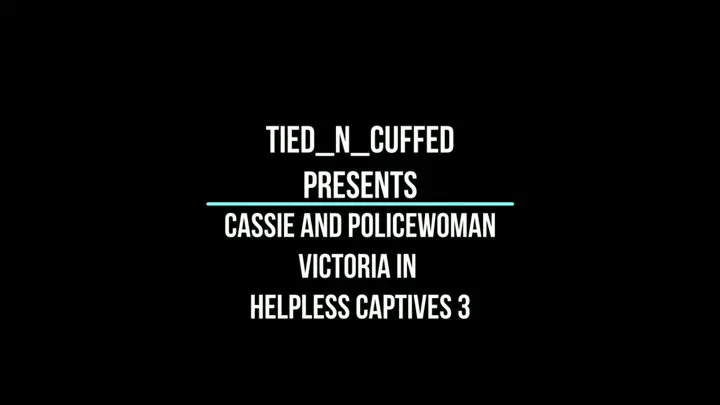 Cassie and Policewoman Victoria in Helpless Captives 3