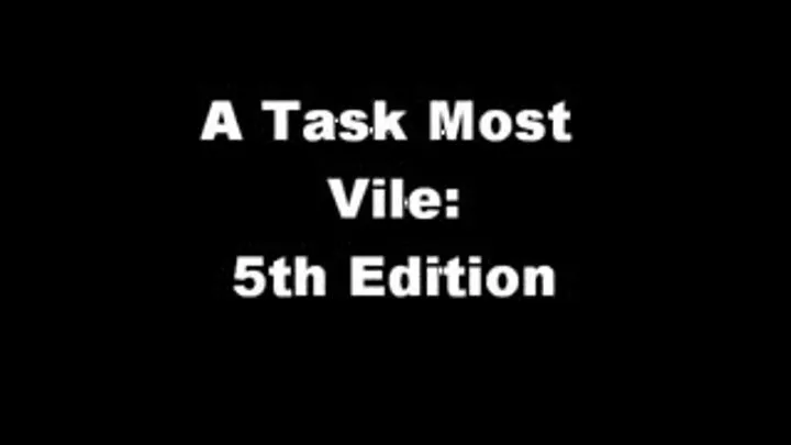 Task Most Vile Editions 5 to 8