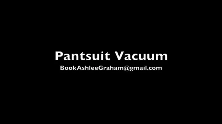 Vacuuming in a Pantsuit