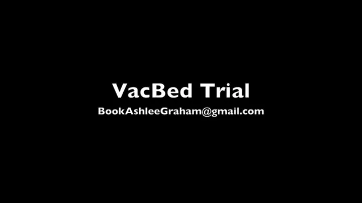 Real Life Vac Bed Test