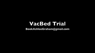 Real Life Vac Bed Test