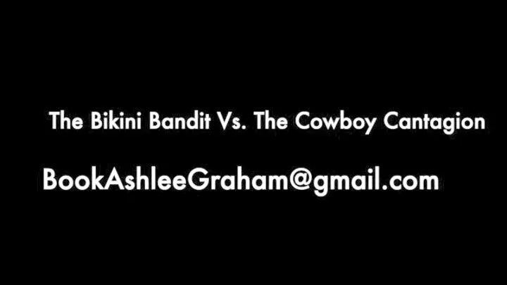 The Bikini Bandit V Contagion Cowboy: Caught in her Tracks MOBILE