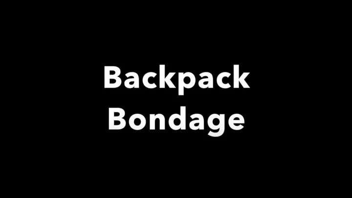 Backpack Bondage