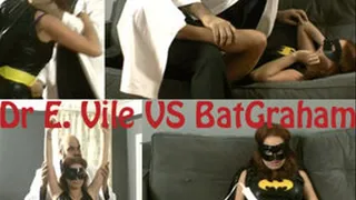 Dr. E. Vile VS BatGraham