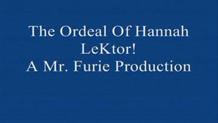 The Ordeal Of Hanna LeKtor! FULL LENGTH