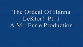 The Ordeal Of Hanna LeKtor! Pt. 1