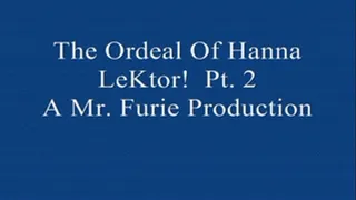 The Ordeal Of Hanna LeKtor! Pt. 2