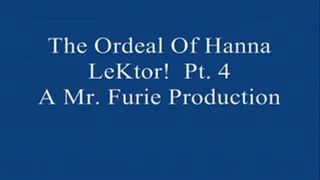The Ordeal Of Hanna LeKtor! Pt. 4