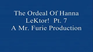 The Ordeal Of Hanna LeKtor! Pt. 7