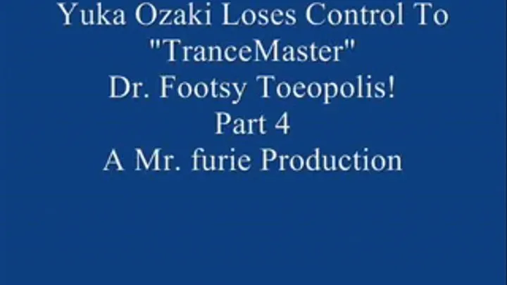 Yuka Ozaki Comes In For An Interview & Ends Up Losing Control To "TranceMaster" Dr. Footsy Toeopolis! Pt. 4