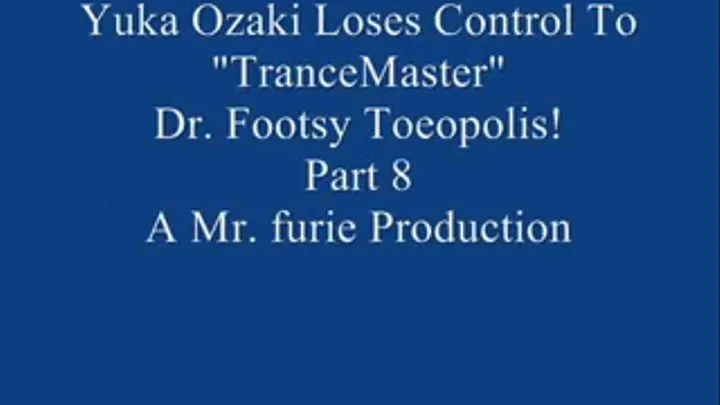 Yuka Ozaki Comes In For An Interview & Ends Up Losing Control To "TranceMaster" Dr. Footsy Toeopolis! Pt. 8