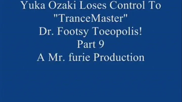 Yuka Ozaki Comes In For An Interview & Ends Up Losing Control To "TranceMaster" Dr. Footsy Toeopolis! Pt. 9