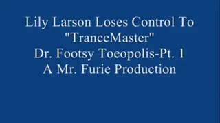 Lily Larson Loses Control To "TranceMaster" Dr.Footsy Toeopolis! Pt. 1.