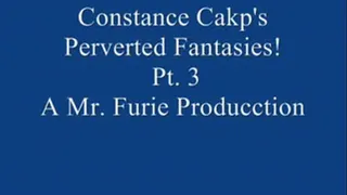 Constance Cakp's Perverted Fantasies! Pt. 3