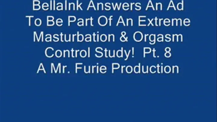 BellaInk Answers An Ad To Be Part Of A Masturbation & Orgasm Control Study! Pt. 8