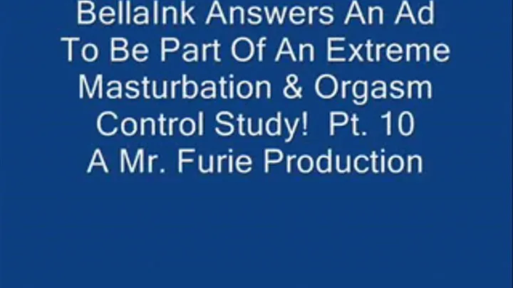 BellaInk Answers An Ad To Be Part Of A Masturbation & Orgasm Control Study! Pt. 10