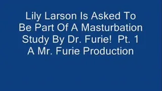 Lily Larson Is Asked To Be Part Of Dr. Furies Masturbation Study! Pt. 1