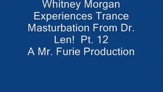 THE TRANCE MASTURBATION SERIES 3: W Len! Pt. 12 (High-Rehitney Morgan Experiences Trance Masturbation From Dr.s)