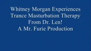 THE TRANCE MASTURBATION SERIES 3: Whitney Morgan Experiences Trance Masturbation From Dr. Len! FULL LENGTH