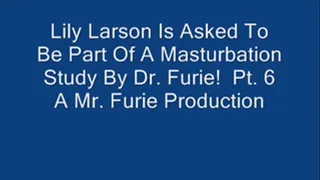 Lily Larson Is Asked To Be Part Of Dr. Furies Masturbation Study! Pt. 6