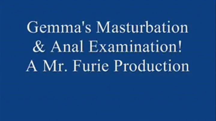 Gemma's Masturbation & Anal Examination! FULL LENGTH