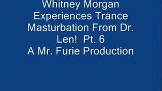 THE TRANCE MASTURBATION SERIES 3: Whitney Morgan Experiences Trance Masturbation From Dr. Len! Pt. 6