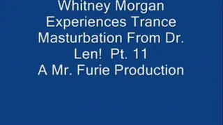 THE TRANCE MASTURBATION SERIES 3: Whitney Morgan Experiences Trance Masturbation From Dr. Len! Pt. 11