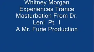 THE TRANCE MASTURBATION SERIES 3: Whitney Morgan Experiences Trance Masturbation From Dr. Len! Pt. 1