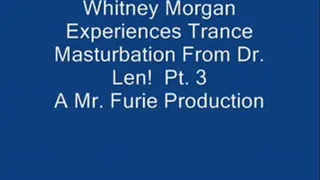 THE TRANCE MASTURBATION SERIES 3: Whitney Morgan Experiences Trance Masturbation From Dr. Len! Pt. 3.