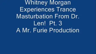 THE TRANCE MASTURBATION SERIES 3: Whitney Morgan Experiences Trance Masturbation From Dr. Len! Pt. 3