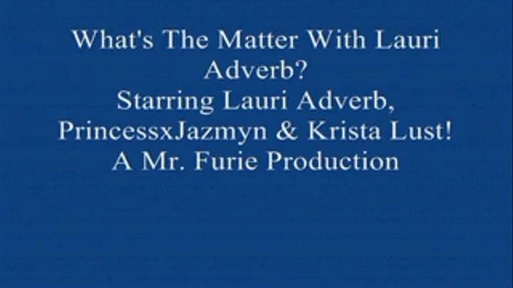 What's The Matter With Lauri Adverb? FULL LENGTH