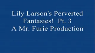 Lily Larson's Perverted Fantasies! Pt. 3- Body Play, Babyoil Massage & Struggle Play!