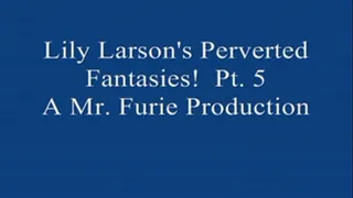 Lily Larson's Perverted Fantasies! Pt. 5-Foot Worship & Dildo Riding