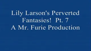 Lily Larson's Perverted Fantasies! Pt. 7-Dildo Sucking & Finger Fucking