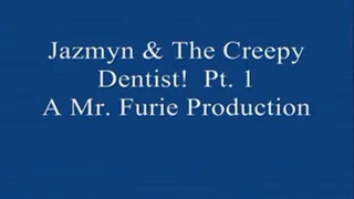 Jazmyn & The Creepy Dentist! PT. 1