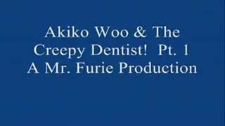 Akiko Woo & The Creepy Dentist! Pt. 1