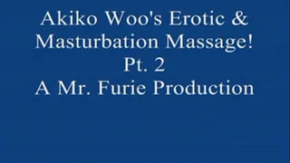 Akiko Woo's Erotic& Masturbation Massage! Pt. 2