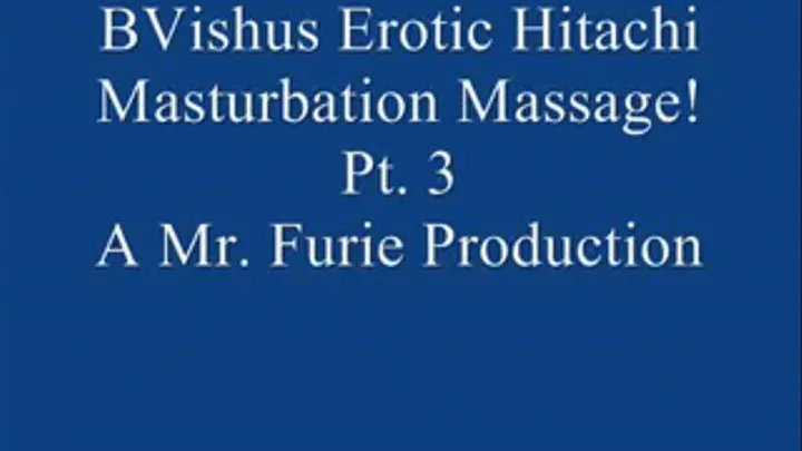 BVishus Erotic Hitachi Masturbation Massage! Pt. 3