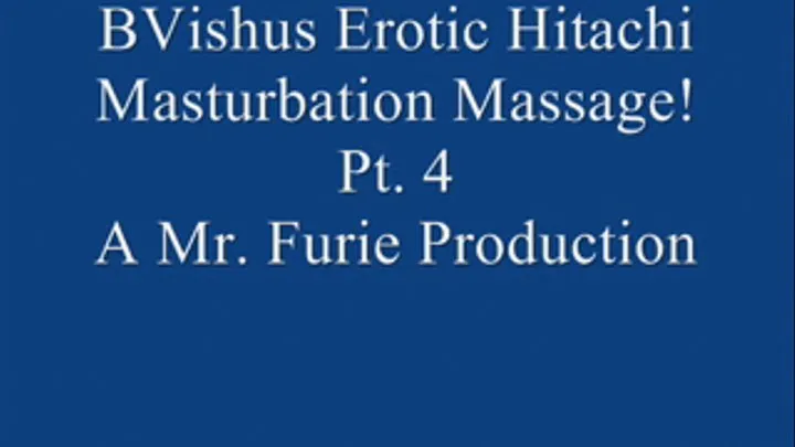 BVishus Erotic Hitachi Masturbation Massage! Pt. 4