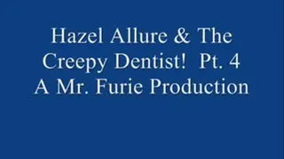 Hazel Allure & The Creepy Dentist! Pt. 4