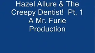 Hazel Allure & The Creepy Dentist! Pt. 1