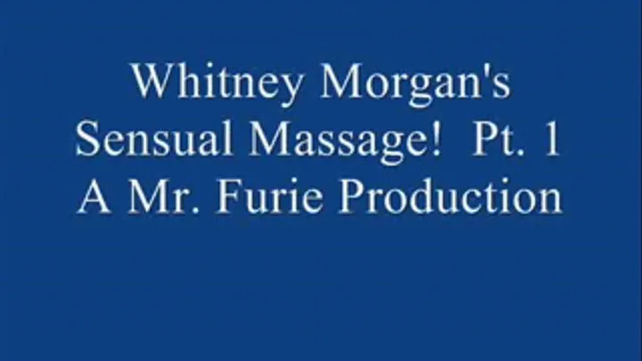 Whitney Morgan's Sensual Massage! Pt. 1